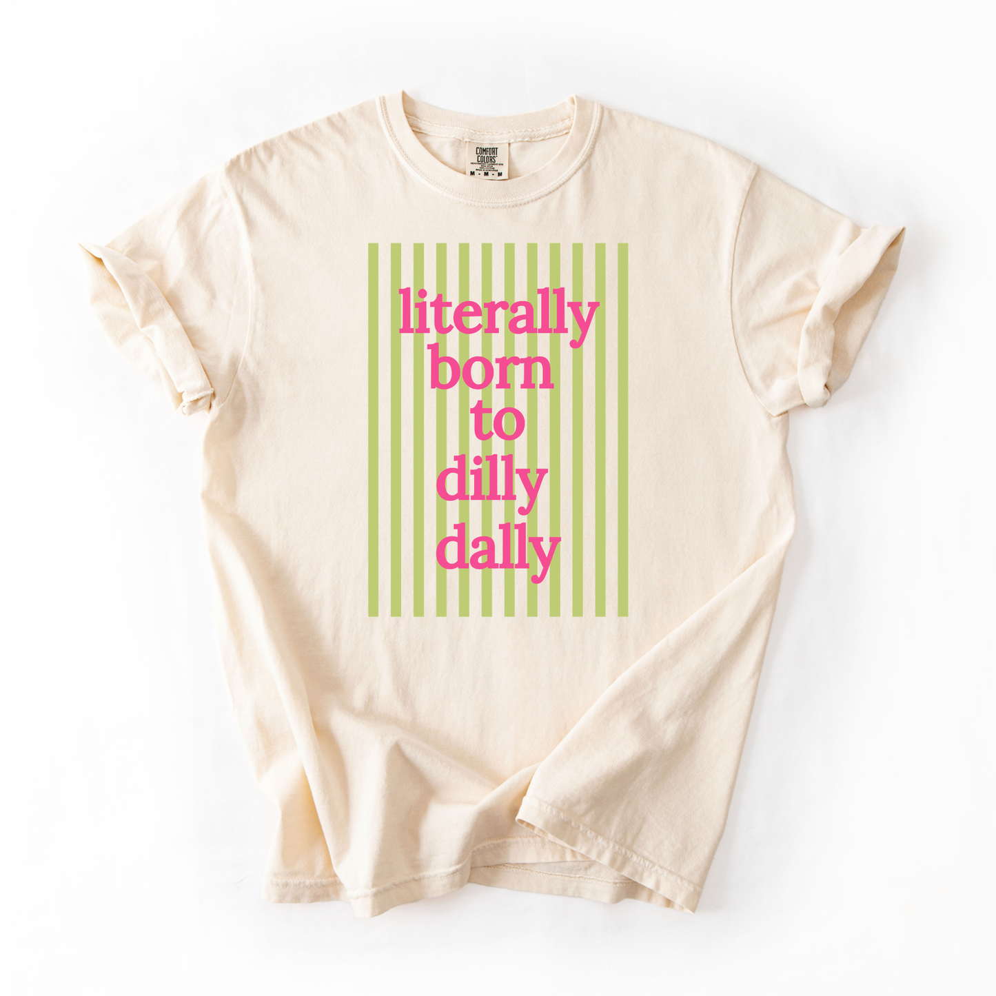 Literally Born To Dilly Dally Graphic Tee