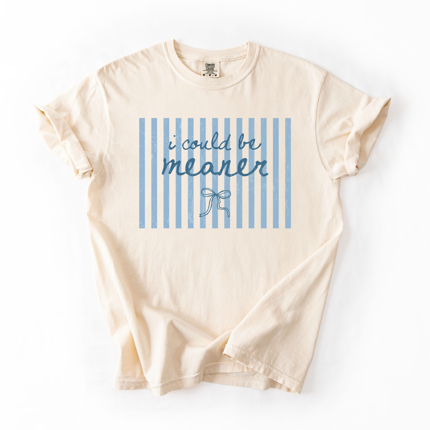 I Could Be Meaner Graphic Tee