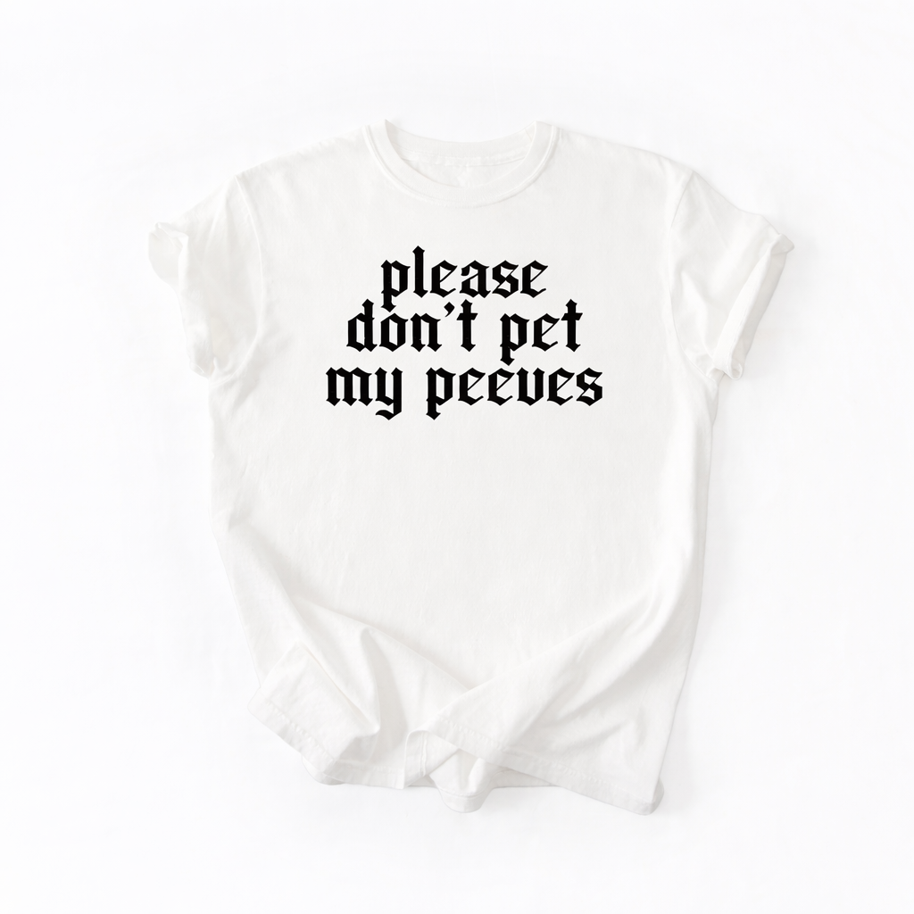 Don't Pet My Peeves Graphic Tee DOORBUSTER