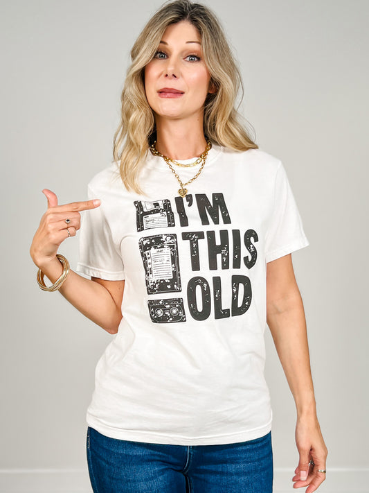I'm This Old Graphic Tee