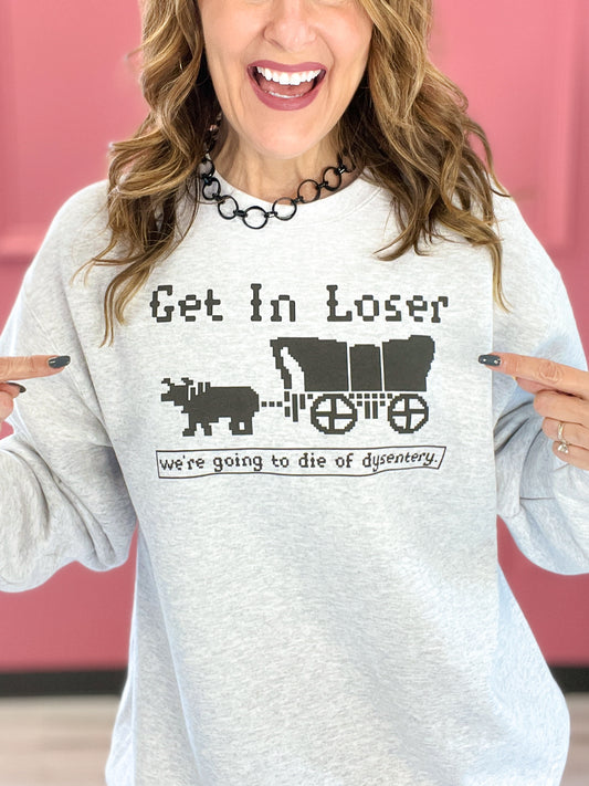 Get In Loser Oregon Trail Graphic Sweatshirt