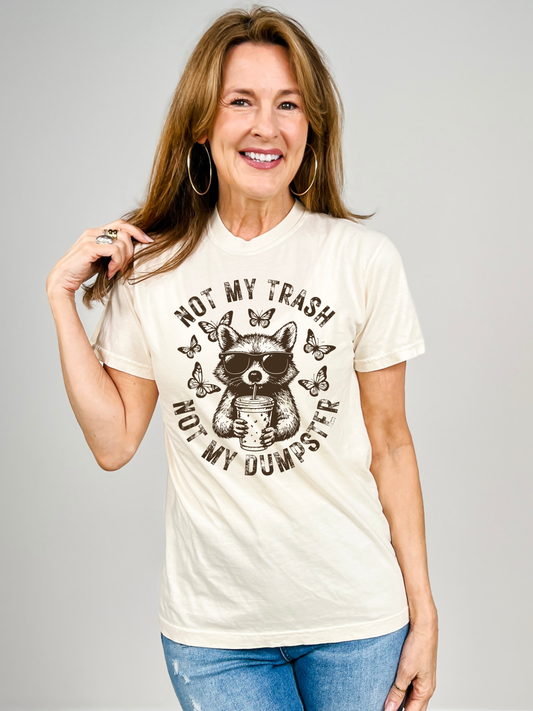 Not My Trash Not My Dumpster Graphic Tee