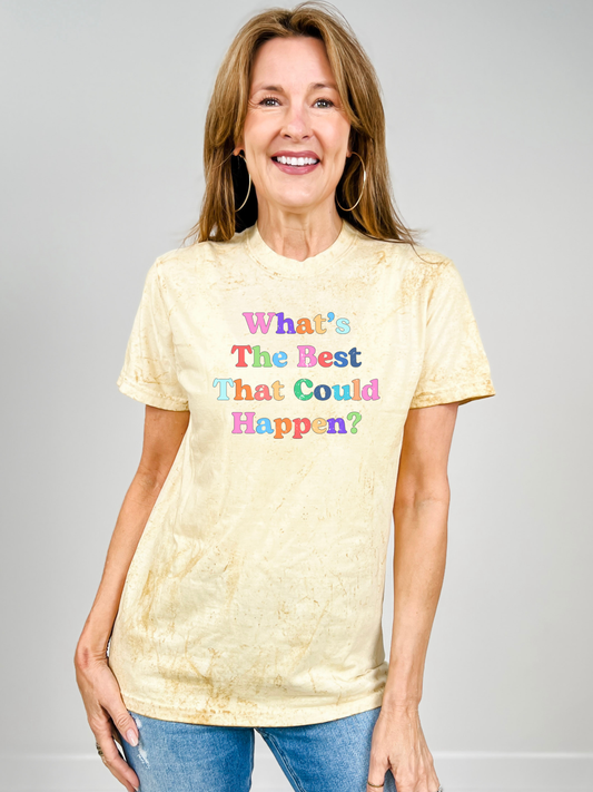 What's The Best That Could Happen Graphic Tee