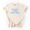 Happy Is The New Rich Graphic Tee