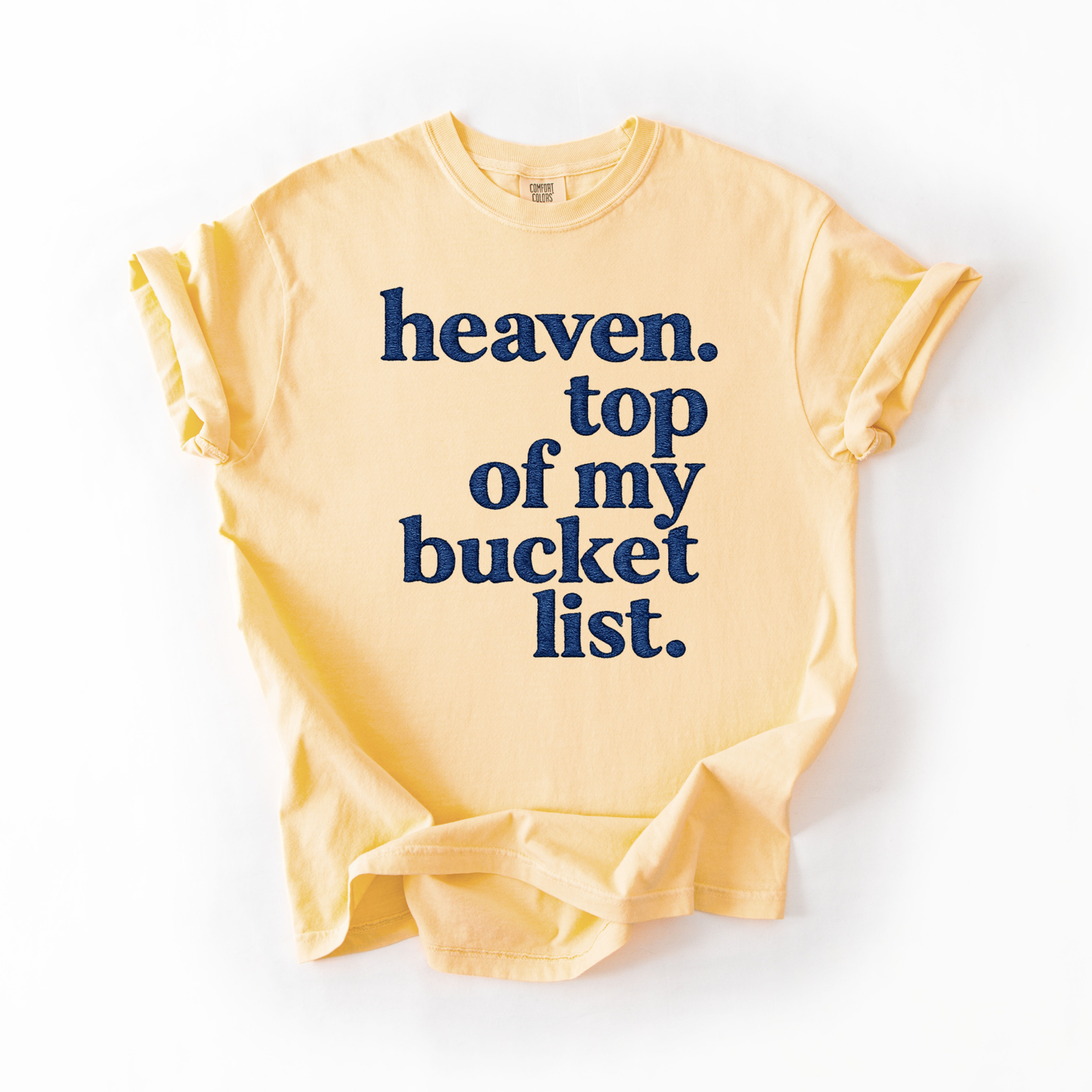 Heaven. Top Of My Bucket List Graphic Tee