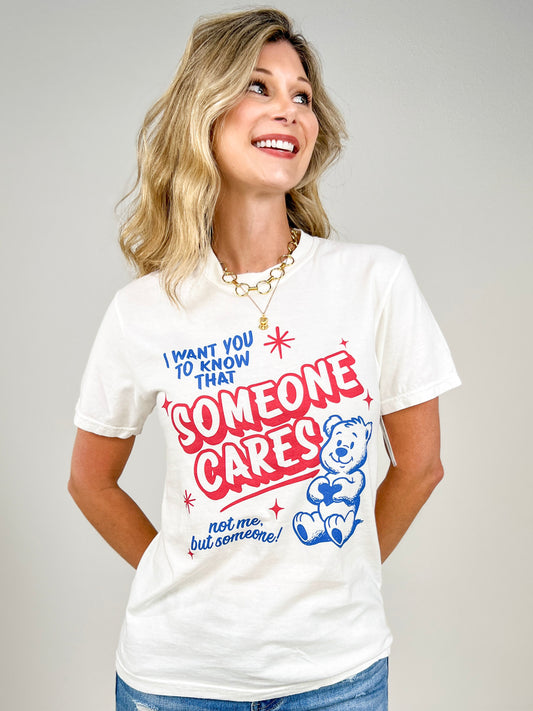 Someone Cares. Not me, But Someone Graphic Tee