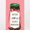 Bitch I Am The Secret Ingredient Dish Towel