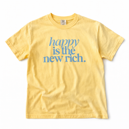 Happy Is The New Rich Graphic Tee