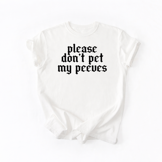 Don't Pet My Peeves Graphic Tee DOORBUSTER