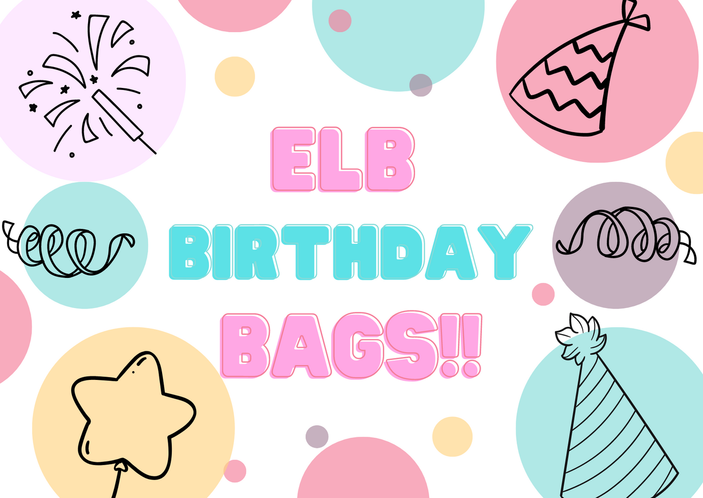 ELB BIRTHDAY BAGS!!