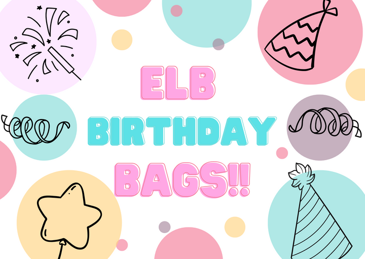 ELB BIRTHDAY BAGS!!