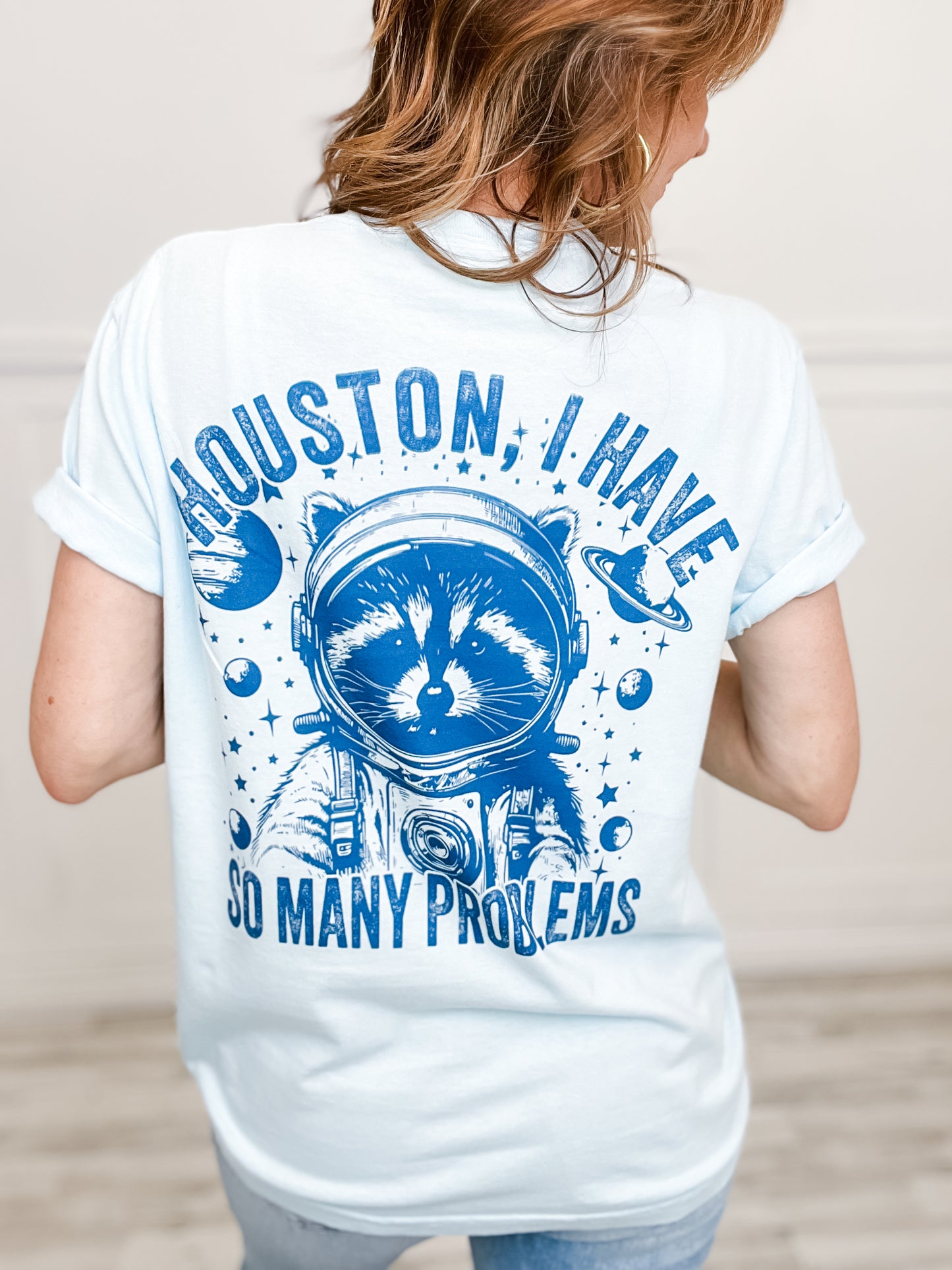 Houston, I Have So Many Problems Graphic Tee