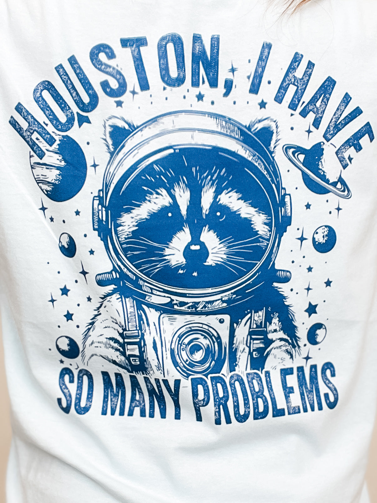 Houston, I Have So Many Problems Graphic Tee