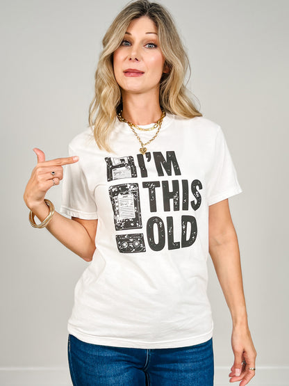 I'm This Old Graphic Tee