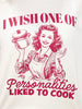 I Wish One of My Personalities Liked to Cooked Graphic Tee