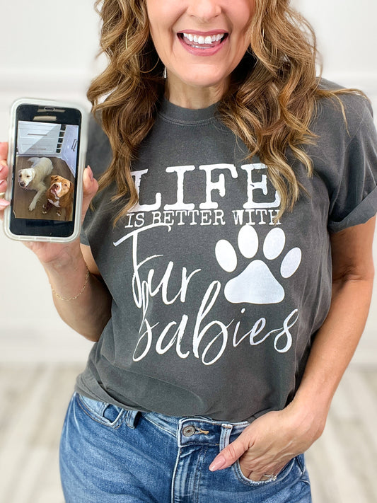 Life is Better With Fur Babies Graphic Top