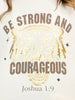 Strong and Courageous Gold Foil Graphic Tee