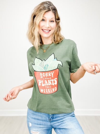 Sorry I Have Plants This Weekend Graphic Tee