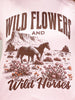 Wildflowers and Wild Horses Graphic Tee