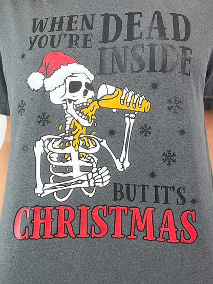 When You're Dead Inside But It's Christmas Graphic Tee