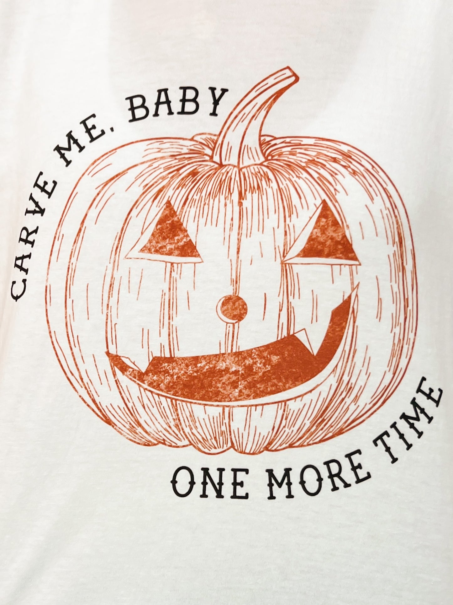 Carve Me Baby One More Time Graphic tee