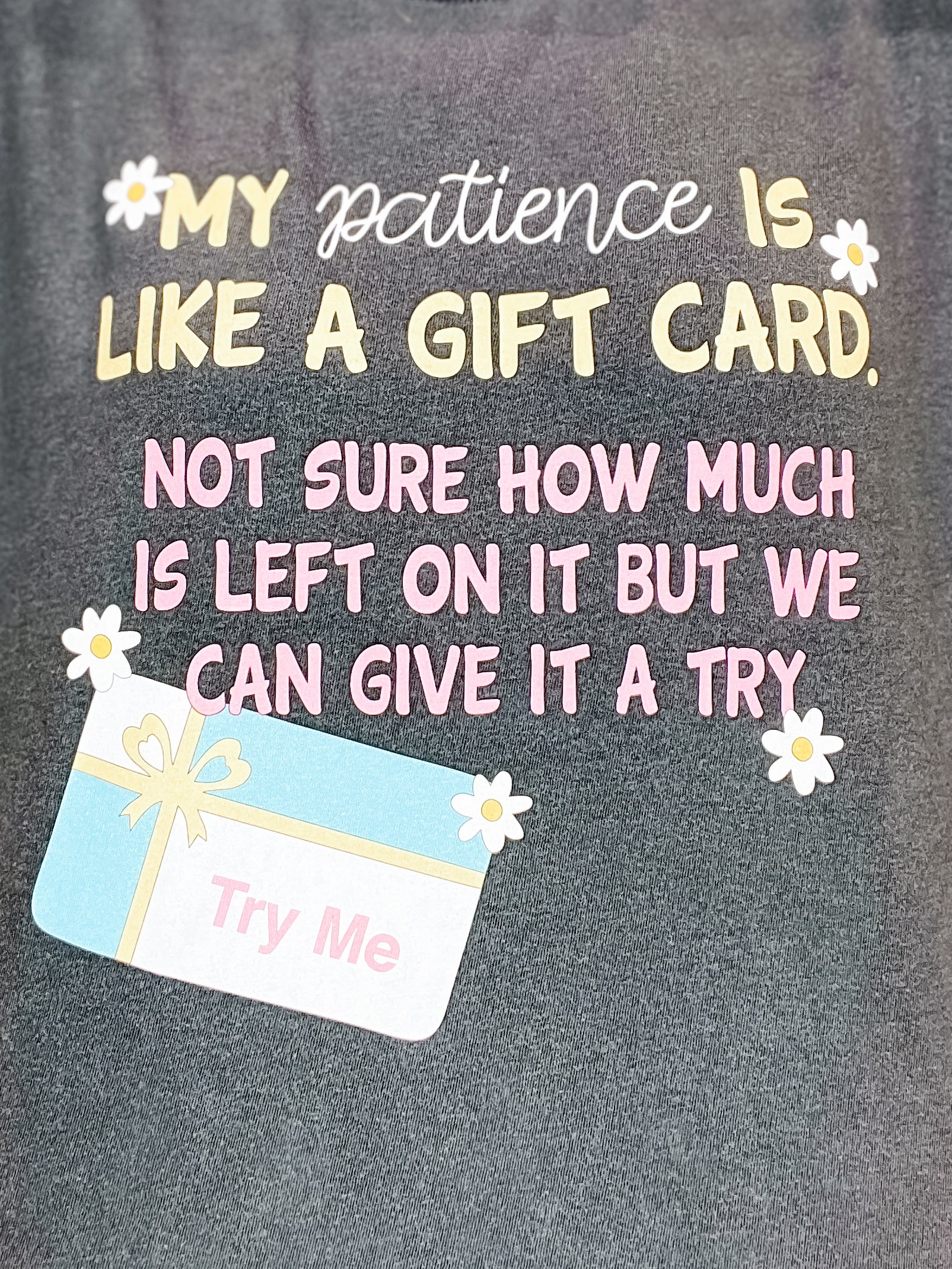 Patience Like a Gift Card Graphic Tee