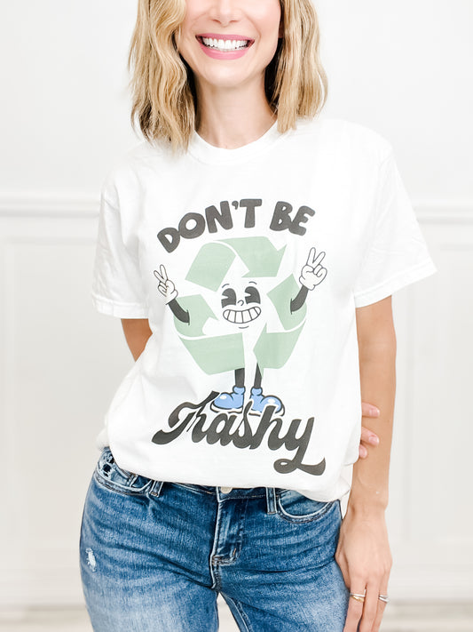 Don't Be Trashy Graphic Tee