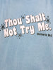 Thou Shalt Not Try Me Graphic Tee