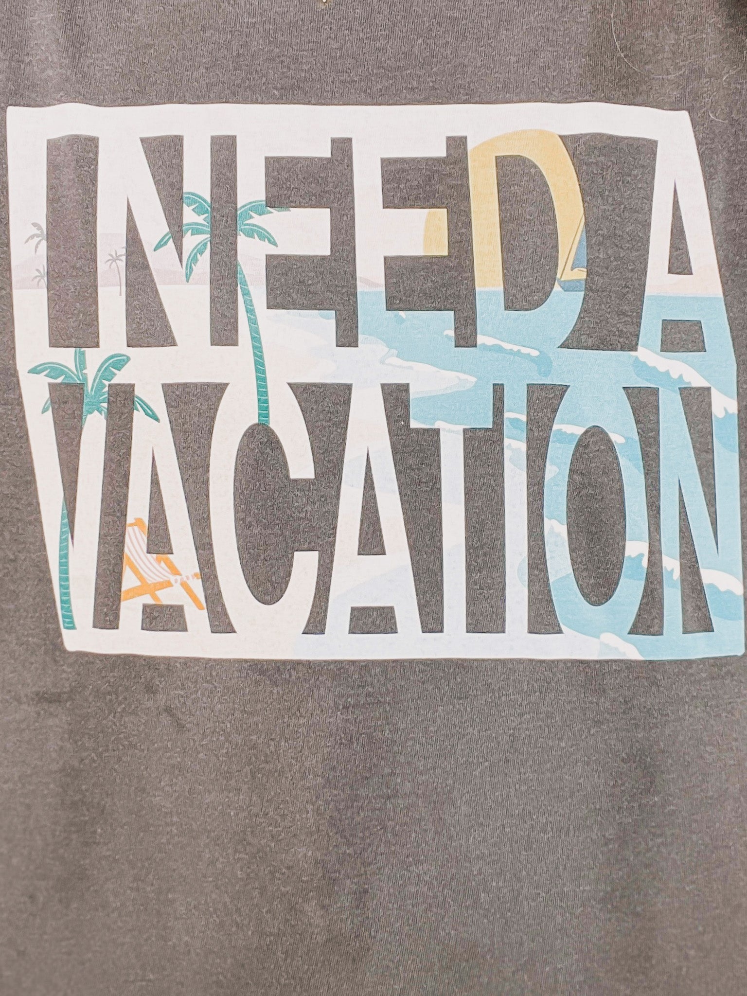 I Need A Vacation Graphic Tee
