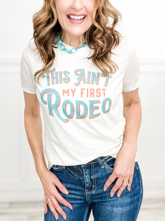 Ain't My First Rodeo Graphic Tee