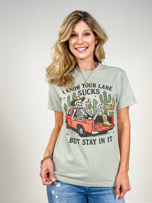 I Know Your Lane Sucks But Stay In It Graphic Tee
