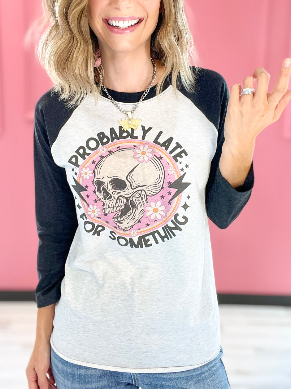 Probably Late 3/4 Sleeve Graphic Tee