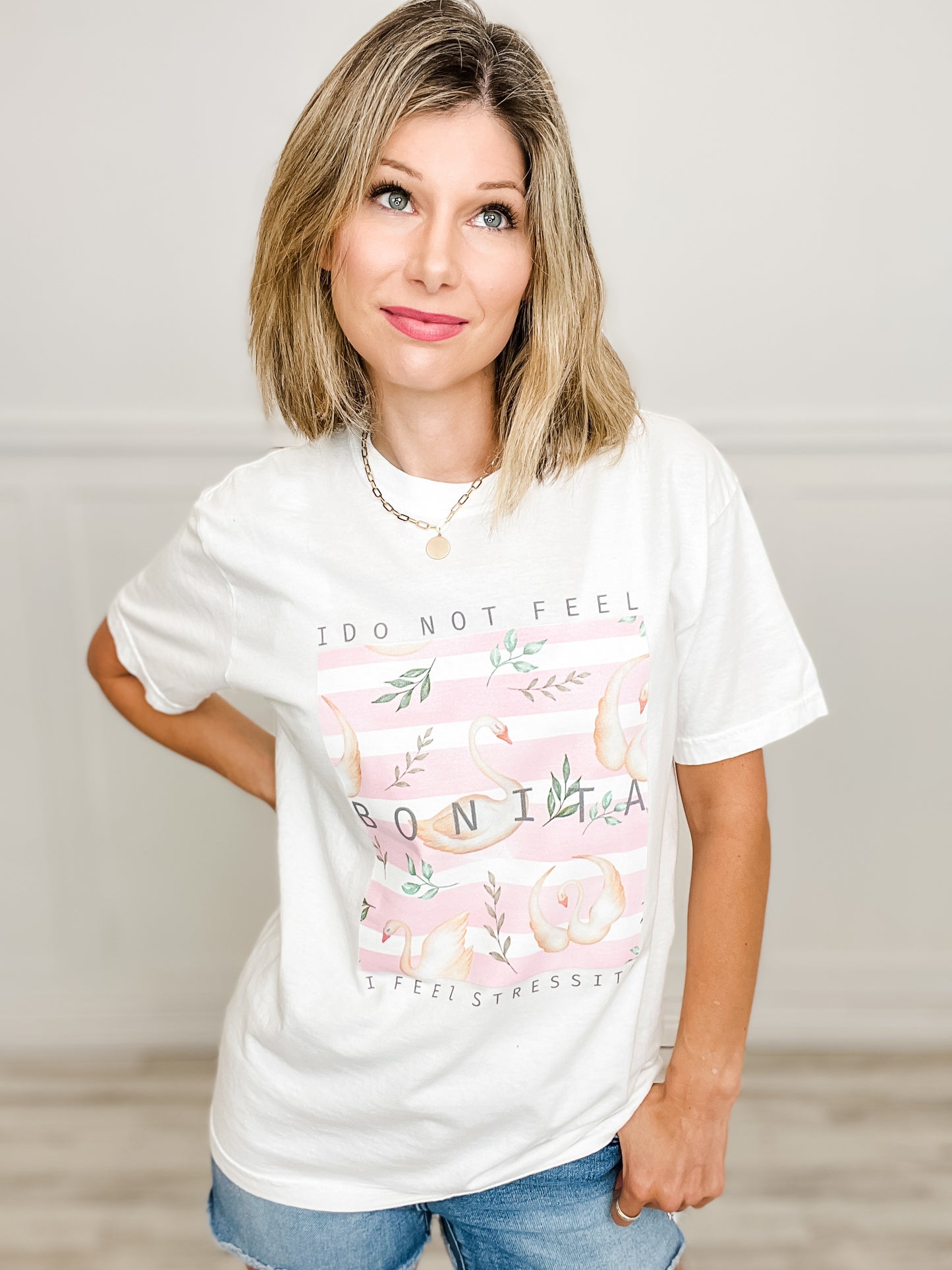 I Do Not Feel Bonita I Feel Stressita Graphic Tee