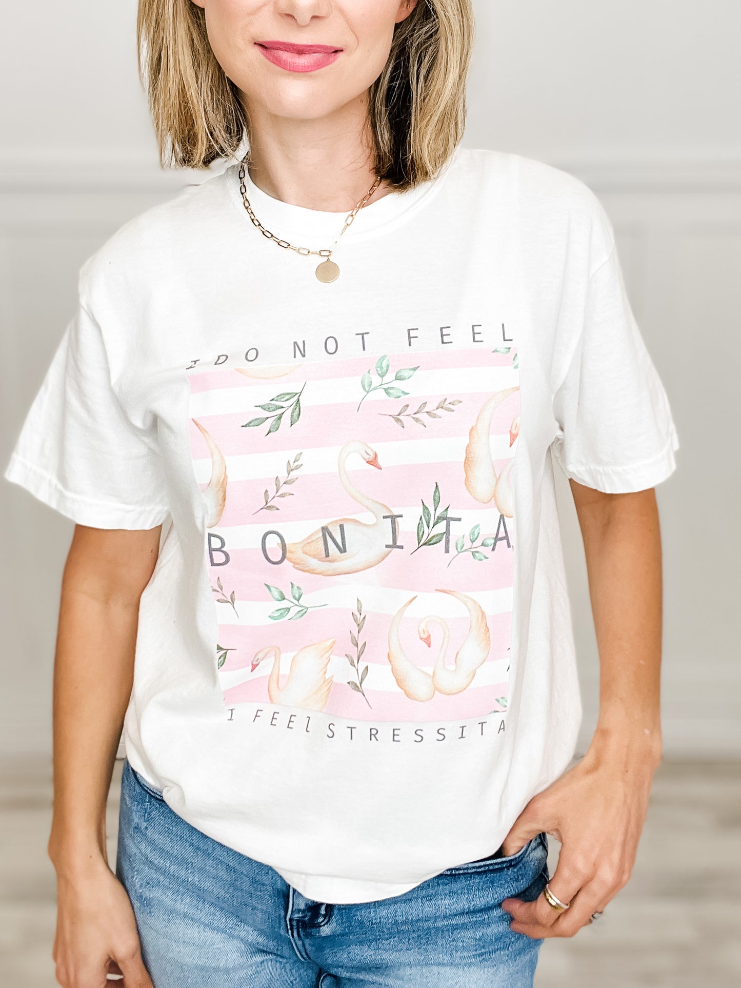 I Do Not Feel Bonita I Feel Stressita Graphic Tee