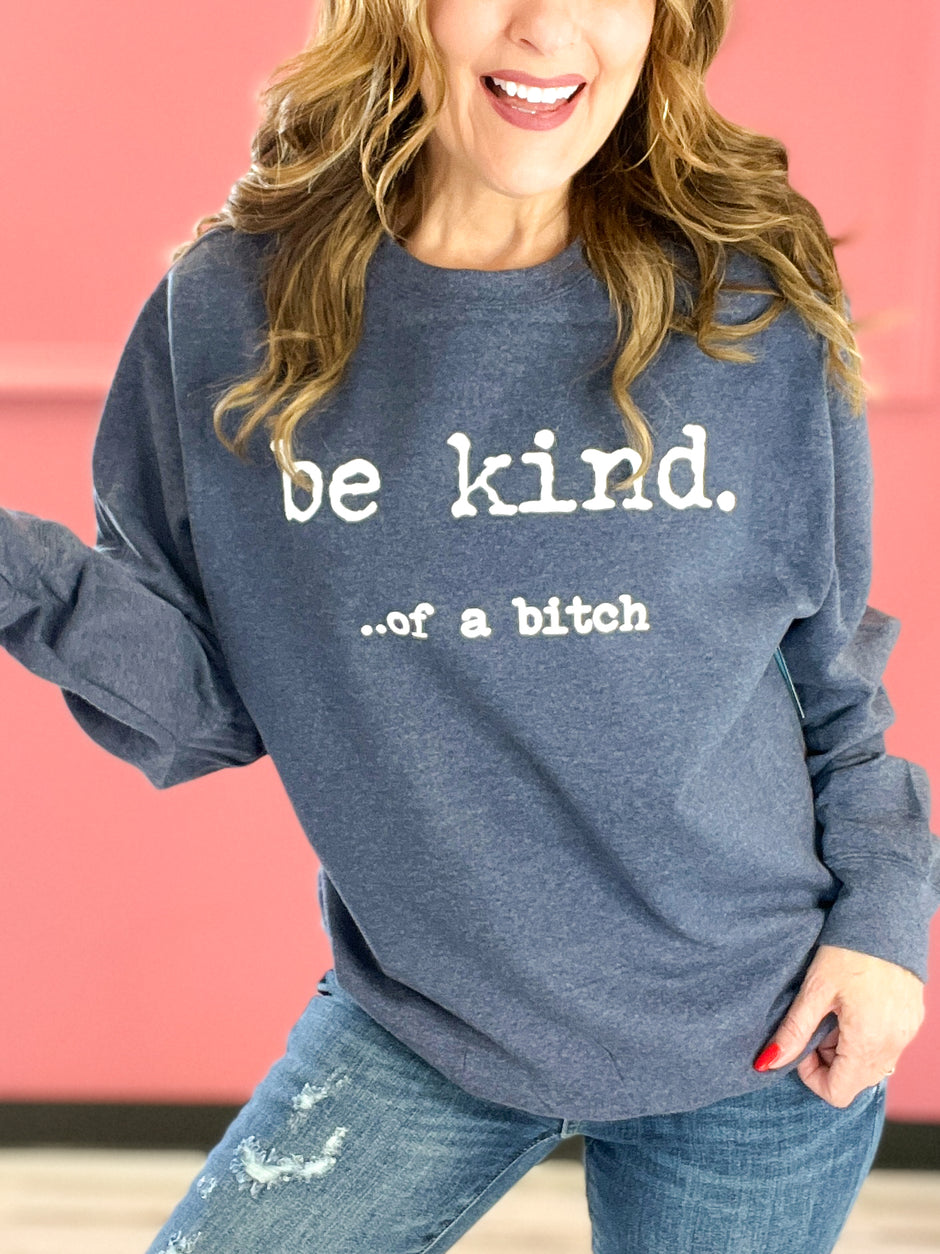 Be Kind... Graphic Tee Sweatshirt