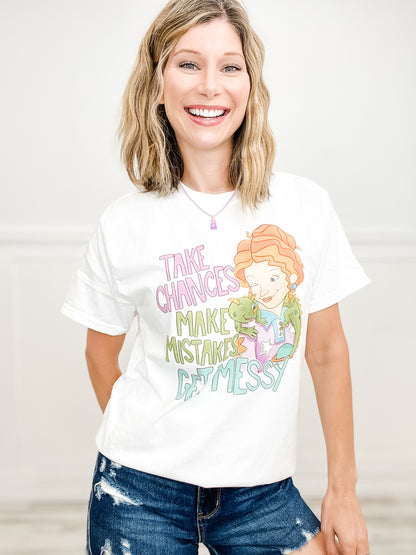 Take Chances, Get Messy Graphic Tee