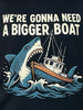We're Gonna Need a Bigger Boat Graphic Tee