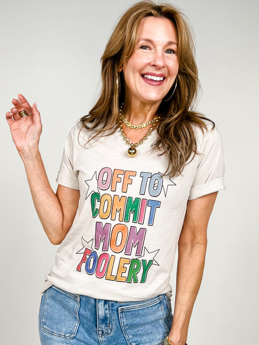 Off To Commit Mom Foolery Graphic Tee