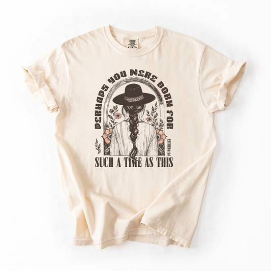 Perhaps You Were Born For a Time Such As This Graphic Tee