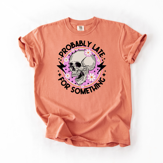 Probably Late For Something Graphic Tee