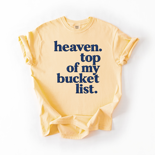 Heaven. Top Of My Bucket List Graphic Tee