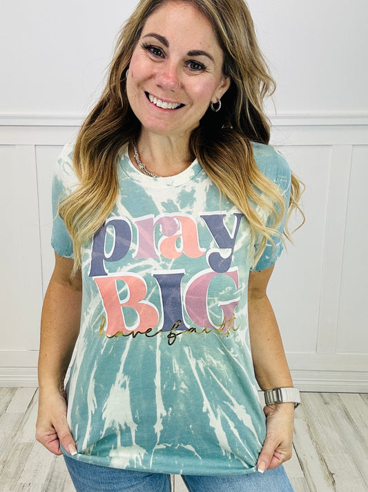 Pray Big Have Faith Graphic Tee