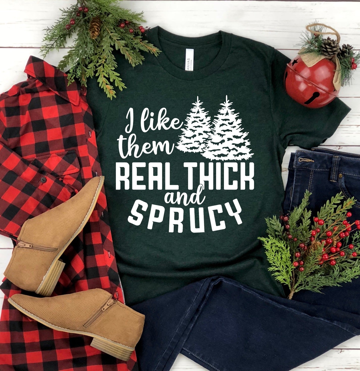 Real Thick and Sprucy Sweatshirt