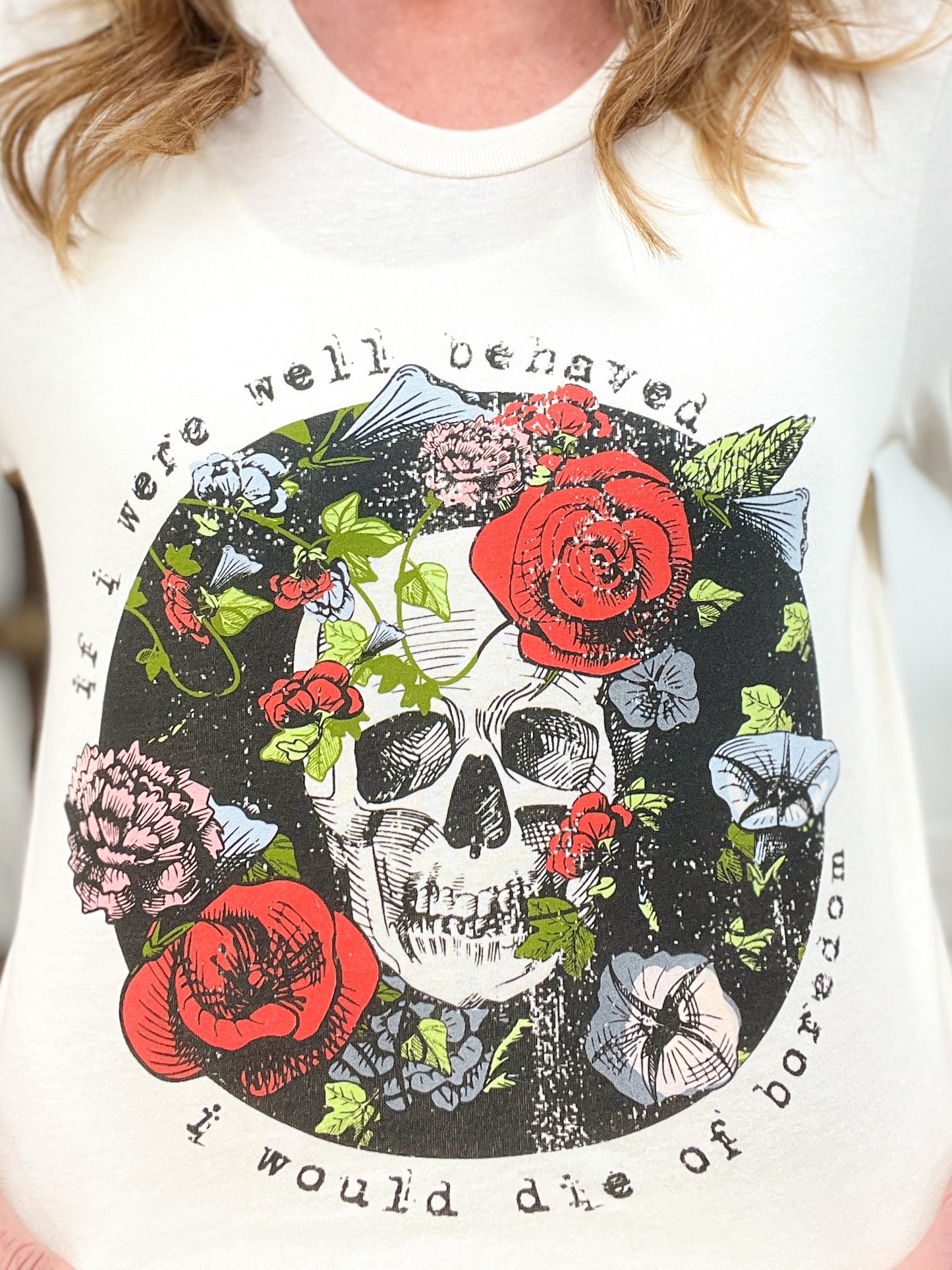 If I Were Well Behaved Graphic Tee - IN STOCK