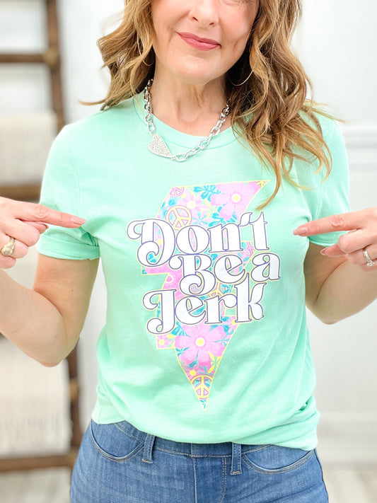 Don't Be A Jerk Graphic Tee - IN STOCK