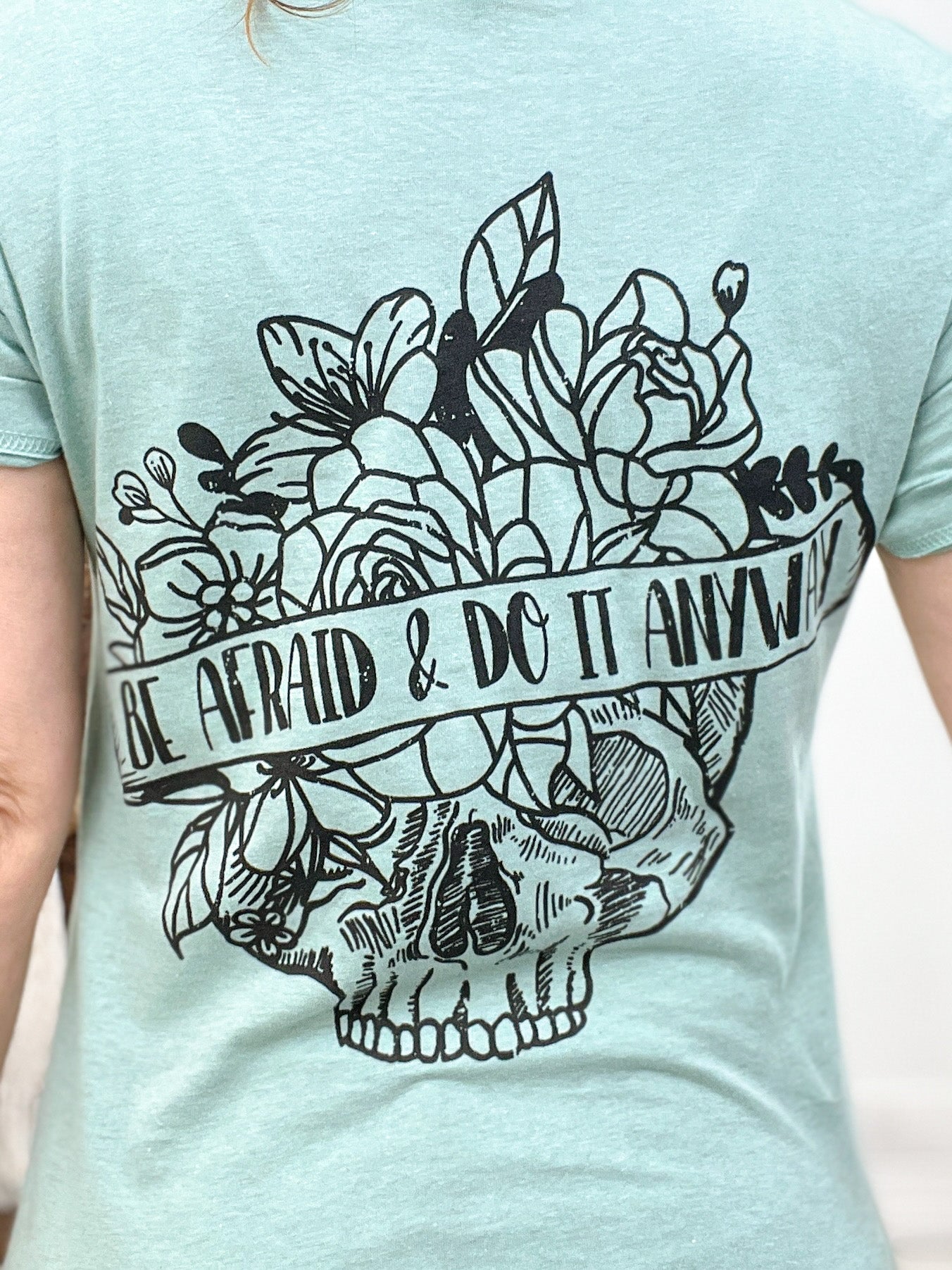 Be Afraid & Do It Anyway Graphic Tee - IN STOCK